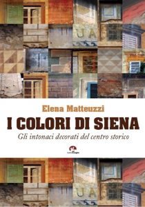 I colori di Siena - Gli intonaci decorati del centro storico