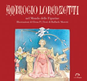 Ambrogio Lorenzetti nel Mondo delle figurine Illustrazioni di Elena P e testi di Raffaele Moretti